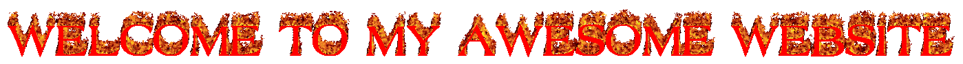 Flaming text that reads 'Welcome to my Awesome Fucking Website'